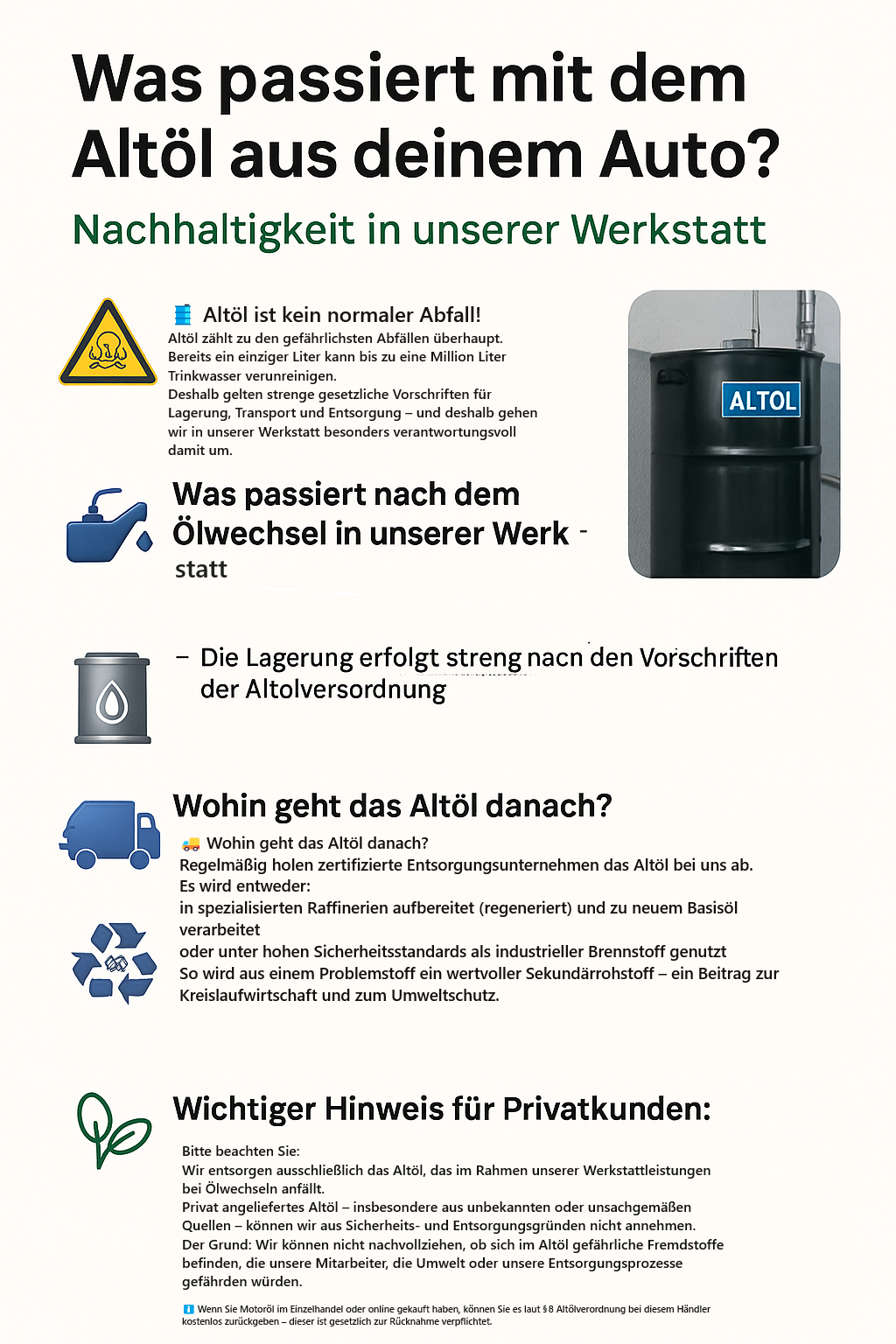 Altöl zählt zu den gefährlichsten Abfällen überhaupt. Bereits ein einziger Liter kann bis zu eine Million Liter Trinkwasser verunreinigen.